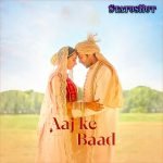 Aaj Ke Baad Song SatyaPrem Ki Katha Status Video Download